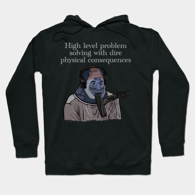 High level problem solving with dire physical consequences Gorilla Joe Rogan Hoodie by SubtleSplit